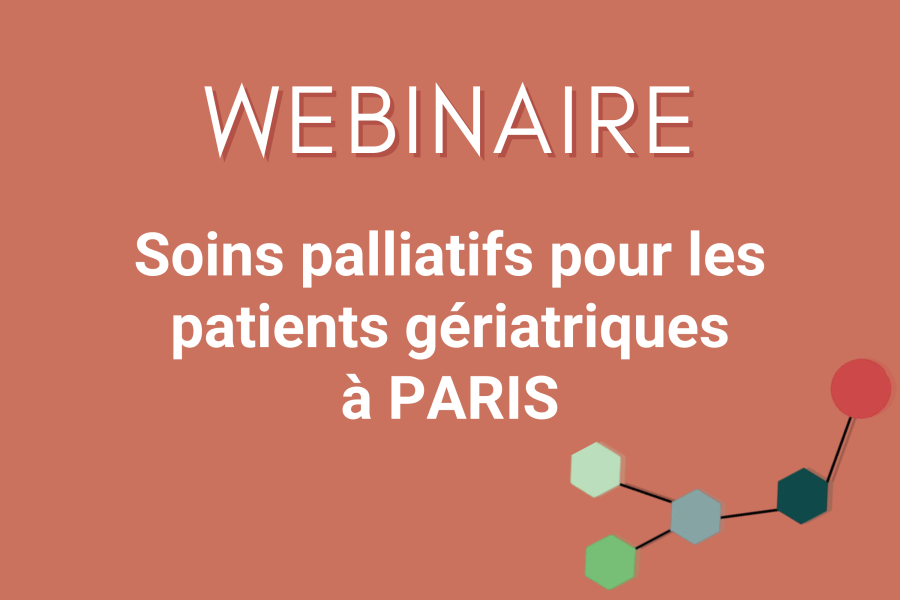Webinaire - Prise en charge palliative du sujet âgé :  Qui fait quoi à Paris ?